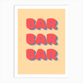 Bar Bar Bar Art Print