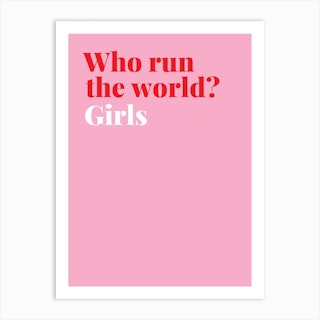 Who Run The World Girls Art Print