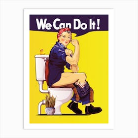 We Can Do It! On the Toilet Art Print