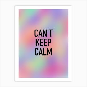 Can't Keep Calm Black Art Print