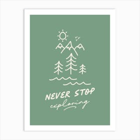 Never Stop Exploring - Kids Green Art Print