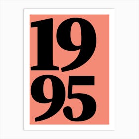 1995 Typography Date Year Word Art Print