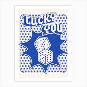 Lucky You Dice in Blue and 2White Art Print
