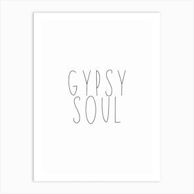 Gypsy Soul Black And White Typography Art Print