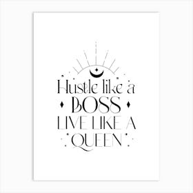 Hustle Like A Boss Live Like A Queen Art Print