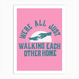 Walking Each Other Home Art Print