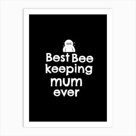 Bee Keeping Mum Art Print