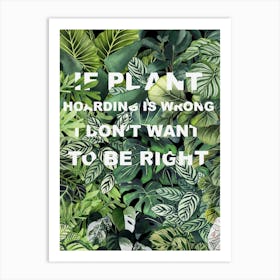 Plant Hoarding Art Print