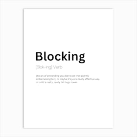 Blocking Definition Meaning Art Print