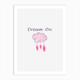 Dream On Art Print