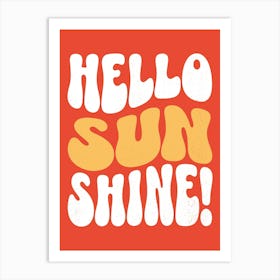 Hello Sun Shine Art Print