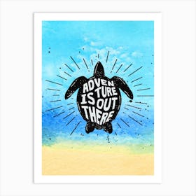 Adventure Is Out There, turtle - travel poster, vector art, positive tropical motivation Art Print