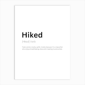 Hiked Definition Meaning Art Print