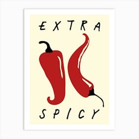 Extra Spicy Kitchen Art Art Print