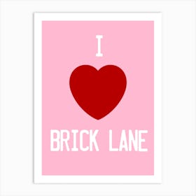 I Love Brick Lane Art Print