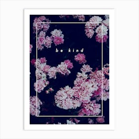 be kind - Botanical Flower Art Print