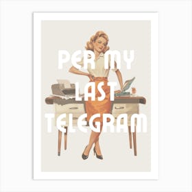 Per My Last Telegram | Per My Last Email Funny Office 2 Art Print