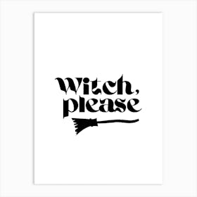 Witch, please Art Print