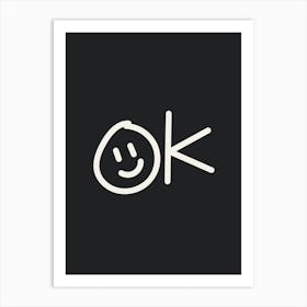 Ok Smiley Poster 6 Art Print