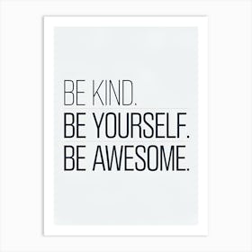 Be Kind Yourself Be Awesome Art Print