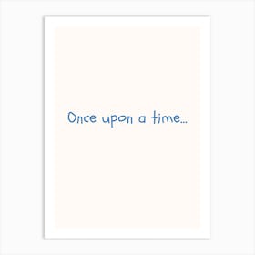 Once Upon A Time Blue Quote Poster Art Print
