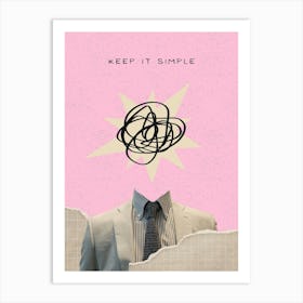 Keep It Simple Art Print