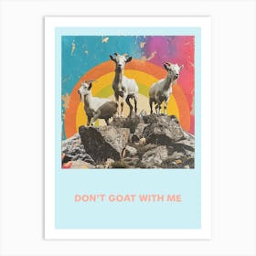 Don T Goat With Me Rainbow Poster 6 Art Print