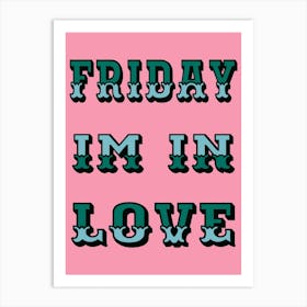 Friday Im In Love, The Cure Art Print
