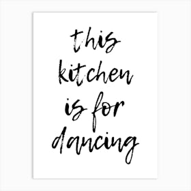 This Kitchen Is For Dancing Art Print