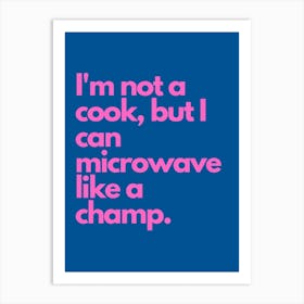 Microwave Like A Champ Navy Kitchen Typography Art Print