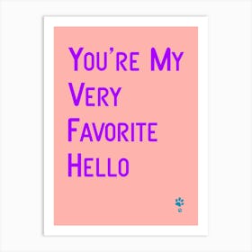 You'Re My Very Favorite Hello Art Print