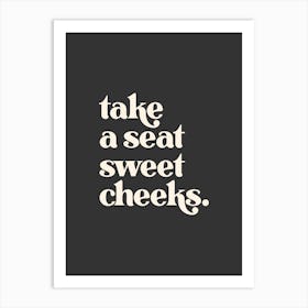 Take a Seat Sweet Cheeks - Black Bathroom Art Print