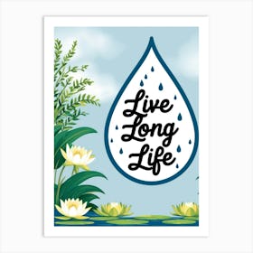 Live Long Life 1 Art Print