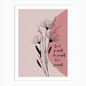 Find Yourself, Love Yourself Art Print