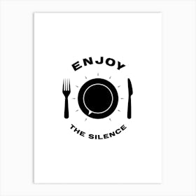 Enjoy The Silence Art Print