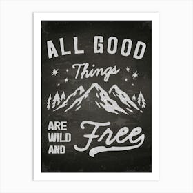 All Good Things Are Wild And Free — coffee poster, coffee lettering, kitchen art print, kitchen wall decor Art Print