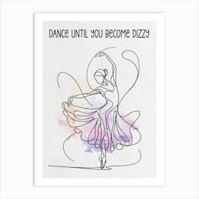 Dance Until You Become Dizzy Art Print