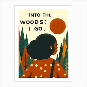 Into The Woods I Go, black woman Art Print