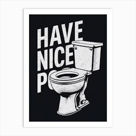 Have Nice Po Art Print