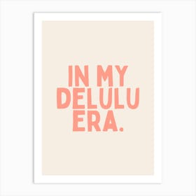 In My Delulu Era | Oatmeal And Pink Art Print