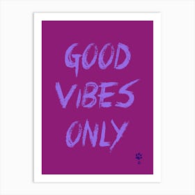 Good Vibes Only Art Print