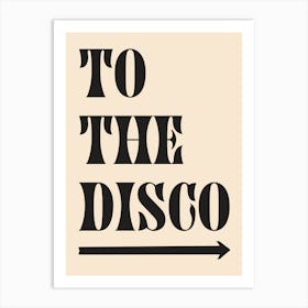 To The Disco- Cream And Black Art Print