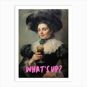 What'S Up? Art Print