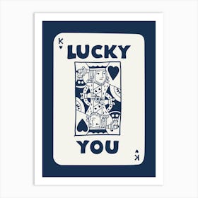 Lucky You King Playing Card Sage 1 Art Print