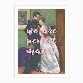 We Are Perfect Match Art Print