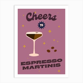 Cheers To Espresso Martinis Cocktail Art Print