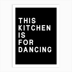 This Kitchen Is For Dancing Black Art Print