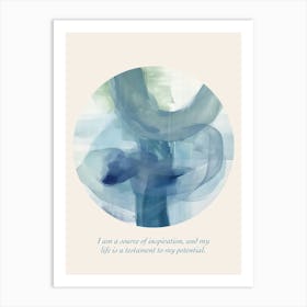 Affirmations I Am A Source Of Inspiration, And My Life Is A Testament To My Potential Art Print