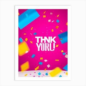 A Vibrant Graphic Design Featuring A Three Dimensional Lettering Thank You Floating Amidst Confe (3) Art Print