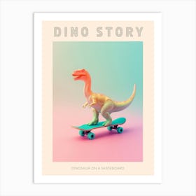 Pastel Toy Dinosaur On A Skateboard 3 Poster Art Print